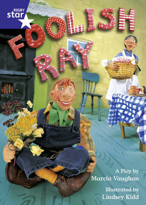 Book cover for Rigby Star Shared Y1/P2 Fiction: Foolish Ray Shared Reading Pack Framework Edition