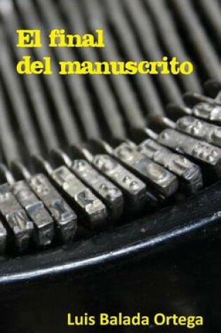 Cover of El final del manuscrito