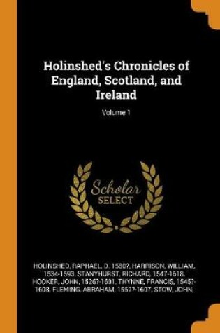 Cover of Holinshed's Chronicles of England, Scotland, and Ireland; Volume 1