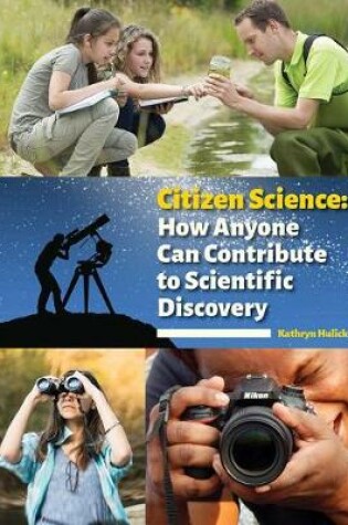 Cover of Citizen Science: How Anyone Can Contribute to Scientific Discovery
