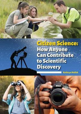 Cover of Citizen Science: How Anyone Can Contribute to Scientific Discovery