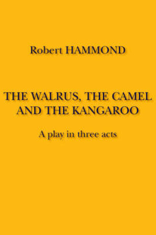 Cover of The Walrus, the Camel and the Kangaroo