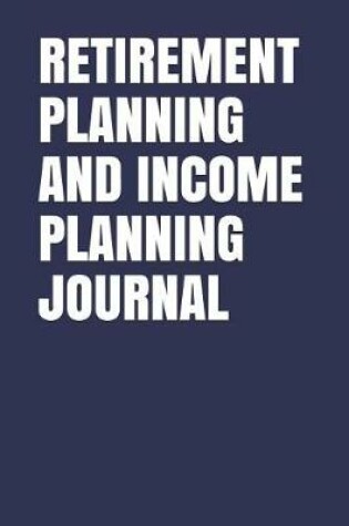 Cover of Retirement Planning and Income Planning Journal