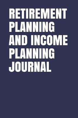 Book cover for Retirement Planning and Income Planning Journal