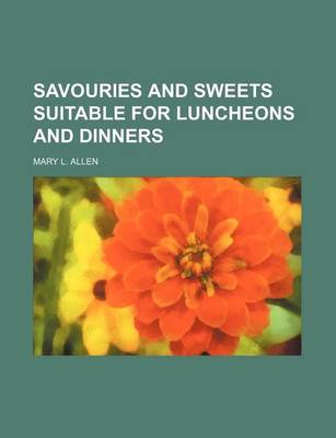 Book cover for Savouries and Sweets Suitable for Luncheons and Dinners