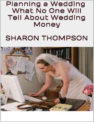 Book cover for Planning a Wedding: What No One Will Tell About Wedding Money