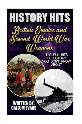 Book cover for The Fun Bits of History You Don't Know about British Empire and Second World War Weapons