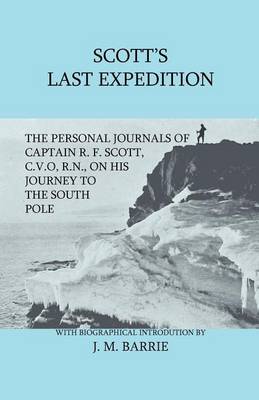 Book cover for Scott's Last Expedition - The Personal Journals of Captain R. F. Scott, C.V.O., R.N., on His Journey to the South Pole