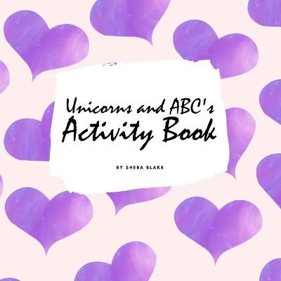 Book cover for Unicorns and ABC's Activity Book for Children (8.5x8.5 Coloring Book / Activity Book)