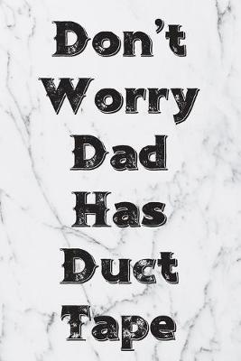 Book cover for Don't Worry Dad Has Duct Tape