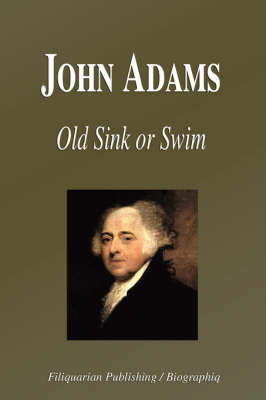 Book cover for John Adams - Old Sink or Swim (Biography)