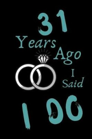 Cover of 31 Year Ago I Said I Do