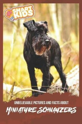 Cover of Unbelievable Pictures and Facts About Miniature Schnauzers