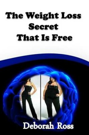 Cover of The Weight Loss Secret That Is Free