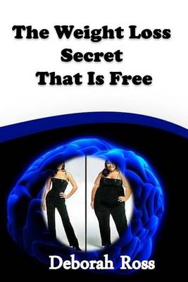 Book cover for The Weight Loss Secret That Is Free