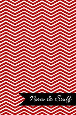 Cover of Notes & Stuff - Lined Notebook with Red Chevron Pattern Cover