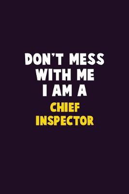 Book cover for Don't Mess With Me, I Am A Chief Inspector