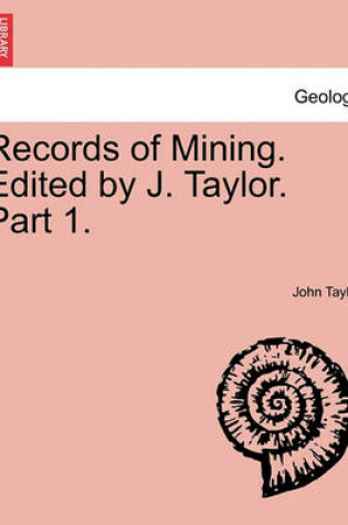 Cover of Records of Mining. Edited by J. Taylor. Part 1.