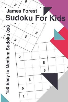 Cover of Sudoku for Kids 150 Easy to Medium Sudoku 8x8