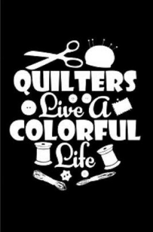 Cover of Quilters live a colorful life