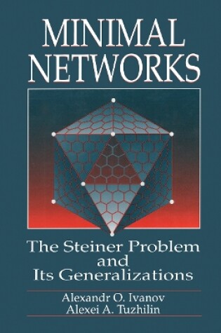 Cover of Minimal NetworksThe Steiner Problem and Its Generalizations