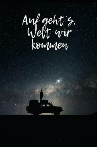Cover of Auf geht`s, Welt wir kommen