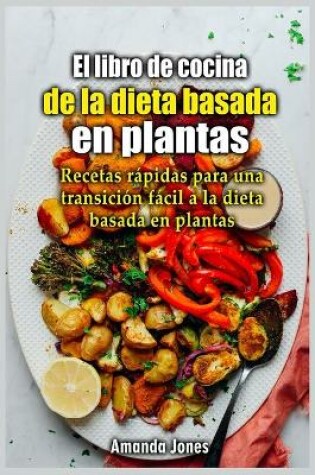Cover of El libro de cocina de la dieta basada en plantas