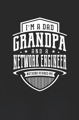 Book cover for I'm A Dad Grandpa & A Network Engineer Nothing Scares Me