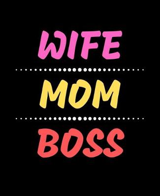 Book cover for Wife, Mom, Boss