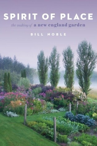 Spirit of Place: The Making of a New England Garden