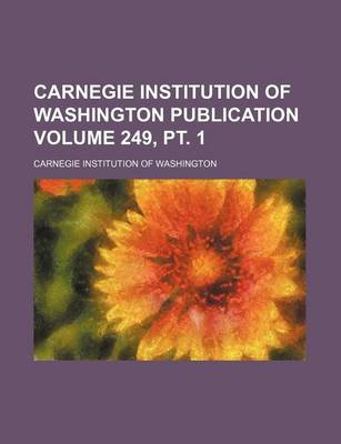 Book cover for Carnegie Institution of Washington Publication Volume 249, PT. 1