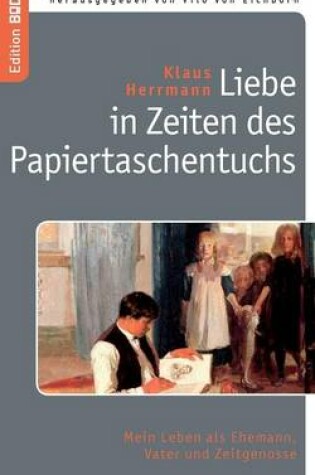 Cover of Liebe in Zeiten des Papiertaschentuchs