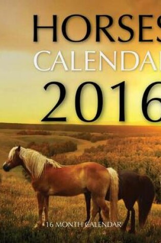 Cover of Horses Calendar 2016