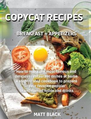 Book cover for Copycat Recipes Breakfast + Appetizers