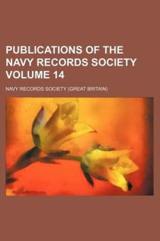 Cover of Publications of the Navy Records Society Volume 14