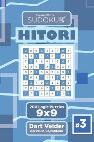Cover of Sudoku Hitori - 200 Logic Puzzles 9x9 (Volume 3)