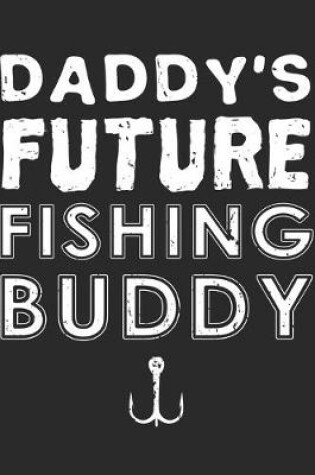 Cover of Daddy's Future Fishing Buddy