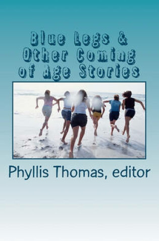 Cover of Blue Legs & Other Coming of Age Stories