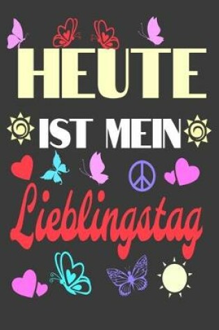 Cover of Heute ist mein Lieblingstag Dankbarkeits Tagebuch im Hippie Style