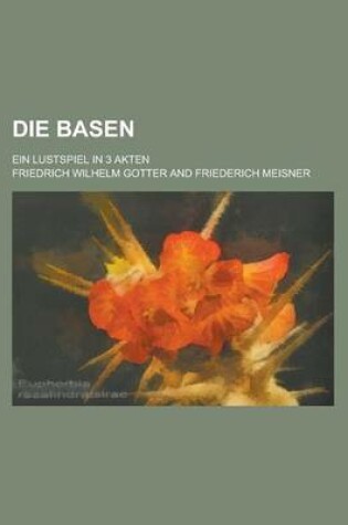 Cover of Die Basen; Ein Lustspiel in 3 Akten