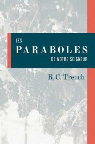 Cover of Les paraboles de notre Seigneur (Notes on the Parables of Our Lord)