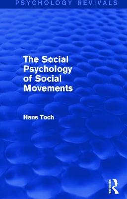 Book cover for The Social Psychology of Social Movements (Psychology Revivals)