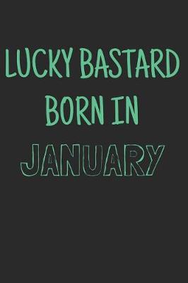 Book cover for Lucky bastard born in January