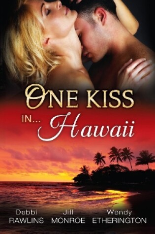 Cover of One Kiss In...Hawaii - 3 Book Box Set, Volume 2