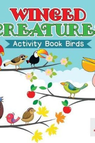 Cover of Winged Creatures Activity Book Birds