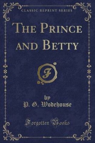 Cover of The Prince and Betty (Classic Reprint)