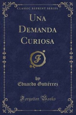Cover of Una Demanda Curiosa (Classic Reprint)