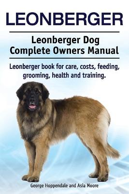 Book cover for Leonberger. Leonberger Dog Complete Owners Manual