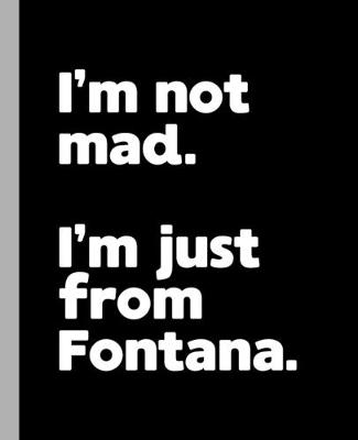 Book cover for I'm not mad. I'm just from Fontana.