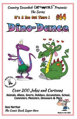 Book cover for Dino-Dance - Over 200 Jokes + Cartoons - Animals, Aliens, Sports, Holidays, Occupations, School, Computers, Monsters, Dinosaurs & More- in BLACK and WHITE